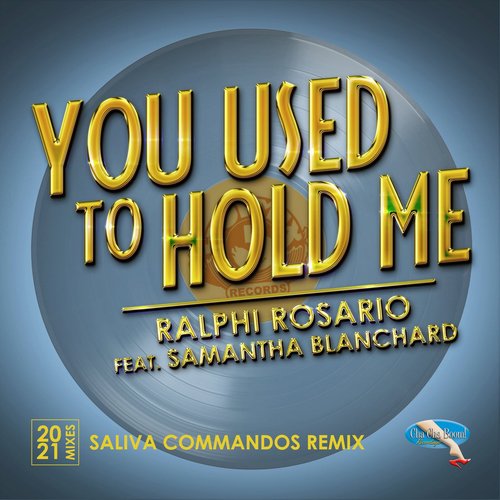 Ralphi Rosario, Samantha Blanchard - You Used to Hold Me 2021 (Saliva Commandos Remix) [CCB-404]